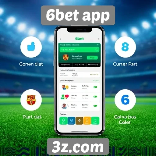 Vantagens do uso do 6bet app para apostadores